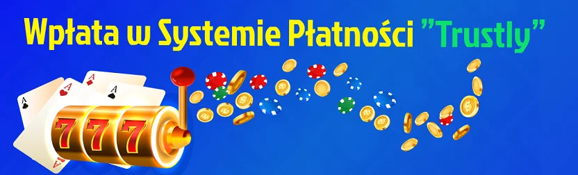 Depozyt w Trustly kasyno 