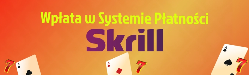 Instrukcja doładowania konta w Skrill kasyno