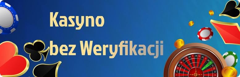 kasyna bez weryfikacji