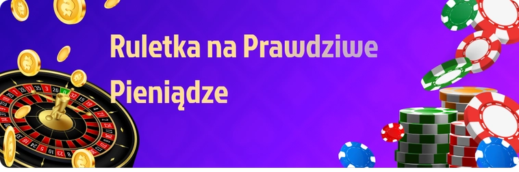 Ruletka na prawdziwe pieniadze online